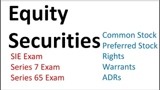Series 7 Exam Prep Equity Securities Lecture 1 of 2.  SIE Exam and Series 65 Exam too!