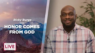 Honor Comes From God - Ricky Burge - CDLBS for April 29, 2022