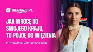 Jak wrócę do swojego kraju, to pójdę do więzienia - Kryscina Cimanowska | Podcast Bieganie.pl Women