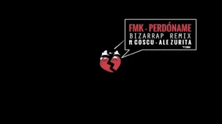 Fmk-perdóname (bizzarap remix) ft Coscu y Ale Zurita (resubido)