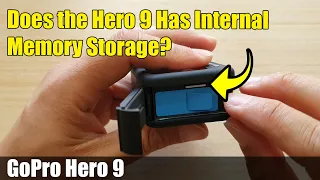 Does the GoPro Hero 9 Has Internal Memory Storage?