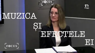 Muzica și efectele ei | Focus 62