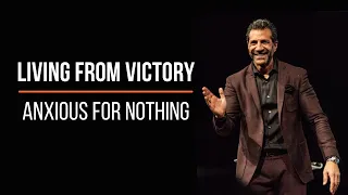 Living from Victory: Anxious for Nothing | Pastor Gregory Dickow