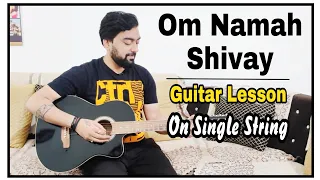 Om Namah Shivay Guitar Lesson | Single String | @KaustubhSoni