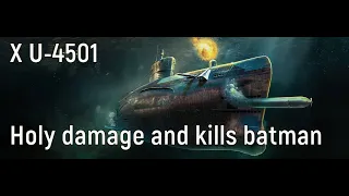 World of Warships - X U-4501 Replay, holy damage and kills batman