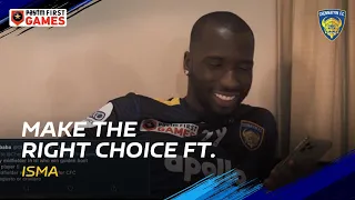 Chennaiyin FC | Season 7 | PayTM First Games presents ‘Make the Right Choice ft. Isma’