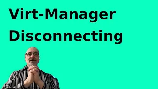 Virt-Manager Disconnecting