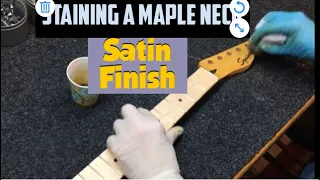 Staining a Maple Guitar Neck - Satin Finish