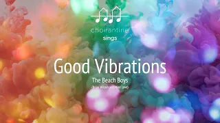 Good Vibrations (The Beach Boys) by CHOIRANTINE