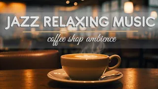 Jazz Relaxing Music | 4K BEST Coffee Shop Ambience Jazz Music [TRACKLIST]