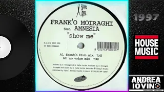 Frank 'O Moiraghi Feat. Amnesia – Show Me (Frank 'O Klub Mix)