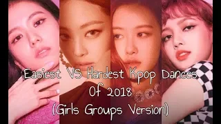 Easiest VS Hardest Kpop Dances Of 2018 (Girls Groups Version)