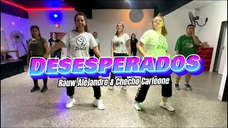 Desesperados - Raw Alejandro, Checho Carleone / Coreografía / Zumba Fusión Latina