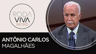 Roda Viva | Antônio Carlos Magalhães | 1999