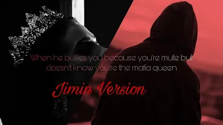 When he bullies you for being mute but doesn't know you're the mafia queen |Jimin FF| Oneshot [1/2]