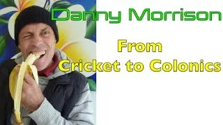 Danny Morrison From Cricket to Colonics