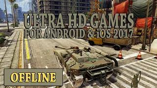 Top 10 Ultra HD Offline Games For Android & iOS 2017