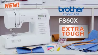 First Impression: "Brother's FS60X Toughest Sewing Machine"