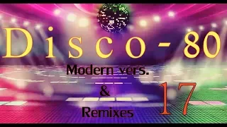 Disco 80 - 17 (Modern & Remix vers.)