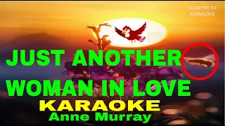 JUST ANOTHER WOMAN IN LOVE  By ANNE Murray  KARAOKE Version (5-D Surround Sounds)