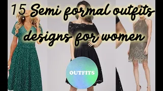 15 Semi formal outfits designs for women | Semi formal outfit women #monicafashiongoogle