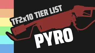 The Ultimate TF2x10 Pyro Tier List