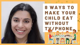 8 Ways To Make Your Child Eat Without TV/Phone | Distracted Kids | Feeding Your Toddler | Parenthood