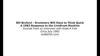 Bill Bruford - Drummers Will Have to Think Quick