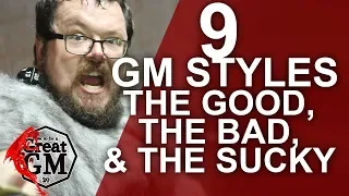 The 9 GM Styles: The Good, The Bad & The Sucky - Part 1 - Game Masters Guide