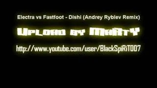 Elektra vs Fast Foot - (Dishi)  Andrey Ryblev Remix