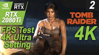 Tomb Raider 2013 Gameplay Walkthrough Part 2 RTX 2080Ti 4K FPS Test Ultra Setting In Gaming PC