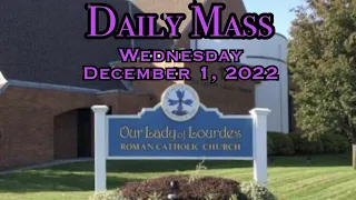 Daily Mass - Thursday, December 1, 2022 - Fr. Andiy Egargo, Our Lady of Lourdes Church.