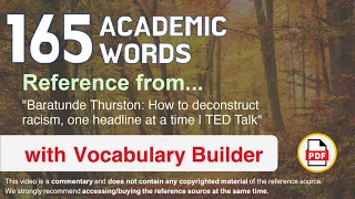 165 Academic Words Ref from "How to deconstruct racism, one headline at a time | TED Talk"