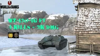 WoT Blitz Replays : WZ-120-1G FT , 4 kills , 3k dmg , Ace Tanker