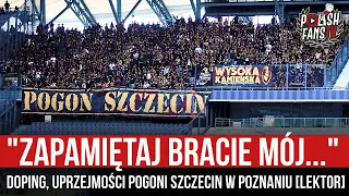 "ZAPAMIĘTAJ BRACIE MÓJ..." - doping, uprzejmości Pogoni Szczecin w Poznaniu [LEKTOR] (29.08.2021 r.)