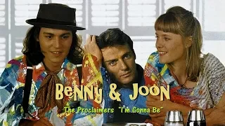 Benny & Joon : I'm Gonna Be (500 Miles)