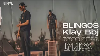 Blingos FT Klay bbj rbo3 se3a(lyrics)