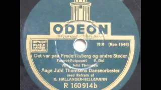 Det var paa Frederiksberg og andre Steder (Foxtrot Potpourri ) - Aage Juhl Thomsen 1938