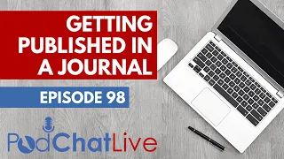 PodChatLive Episode 98 with Cathy Bowen [Getting Published in a Journal]