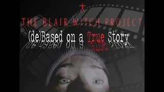 (de)Based on a True Story: The Blair Witch Project