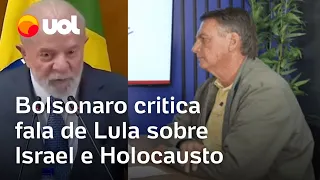 Bolsonaro critica fala de Lula sobre e Israel Holocausto: 'Não cabe a um presidente; chocou o mundo'