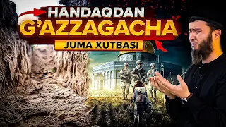 Handaqdan G'azzagacha | Juma Xutbasi | Ustoz Abu Hanifa
