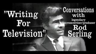 Writing for Television - Conversations with Rod Serling