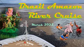 Brazil Amazon River Cruise // 巴西亚马逊河游轮，03/2023