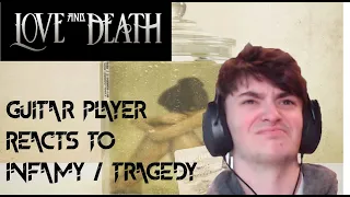 Guitar Player Reacts to "Infamy" / "Tragedy" by Love and Death