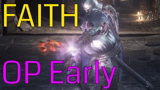 Dark Souls 3 : Overpowered "Faith" Early (Sunlight Straight Sword)