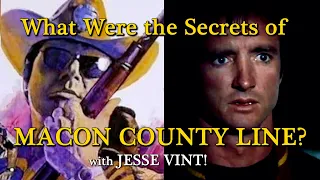 What were the SECRETS of MACON COUNTY LINE & FAST CHARLIE? Find out from actor Jesse Vint. EXCLUSIVE