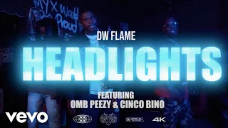 DW Flame - Headlights (Official Music Video) ft. OMB Peezy, Cinco Bino