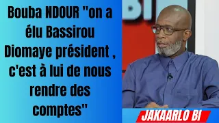 Bouba NDOUR "on a élu Bassirou Diomaye président , c'est à lui de nous rendre des comptes"