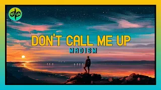 Madism - Don't Call Me Up [Lyrics] | DEM